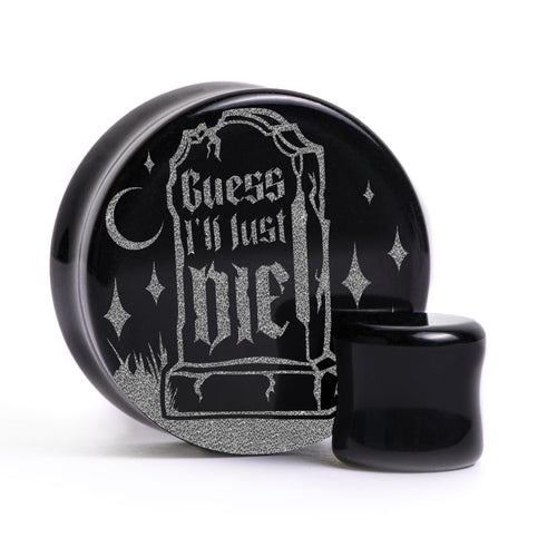 Ich werde wohl einfach sterben Grabstein Plug / Gauge - Schwarzes Glas | Flache Doppelkonische Dehnung