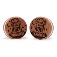 Plug / Gauge Pierre tombale Guess I'll Just Die - Bois de Saba | Face plate double évasé