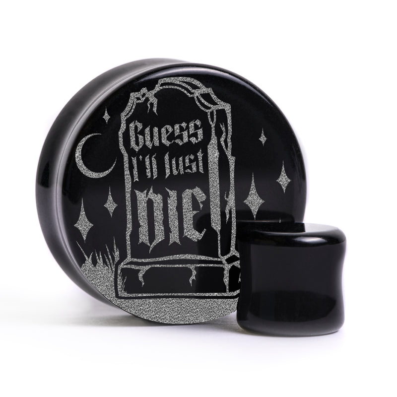 Plug / Gauge Pierre tombale Guess I'll Just Die - Verre noir | Face plate double évasé