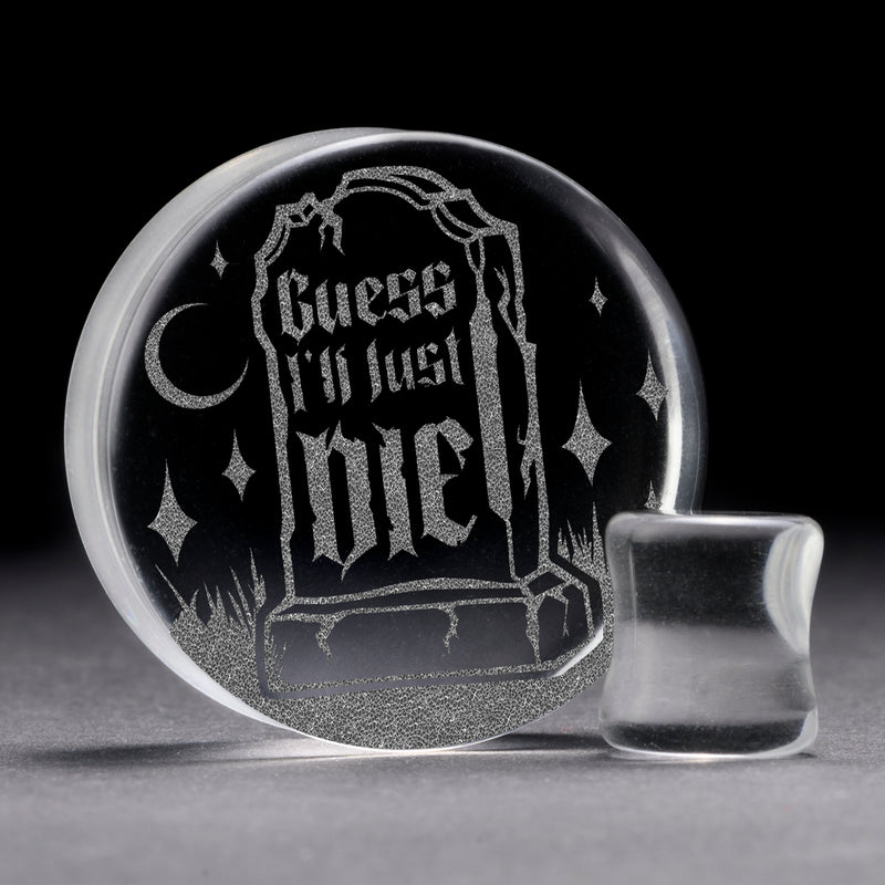 Plug / Gauge Pierre tombale Guess I'll Just Die - Verre transparent | Face plate double évasé