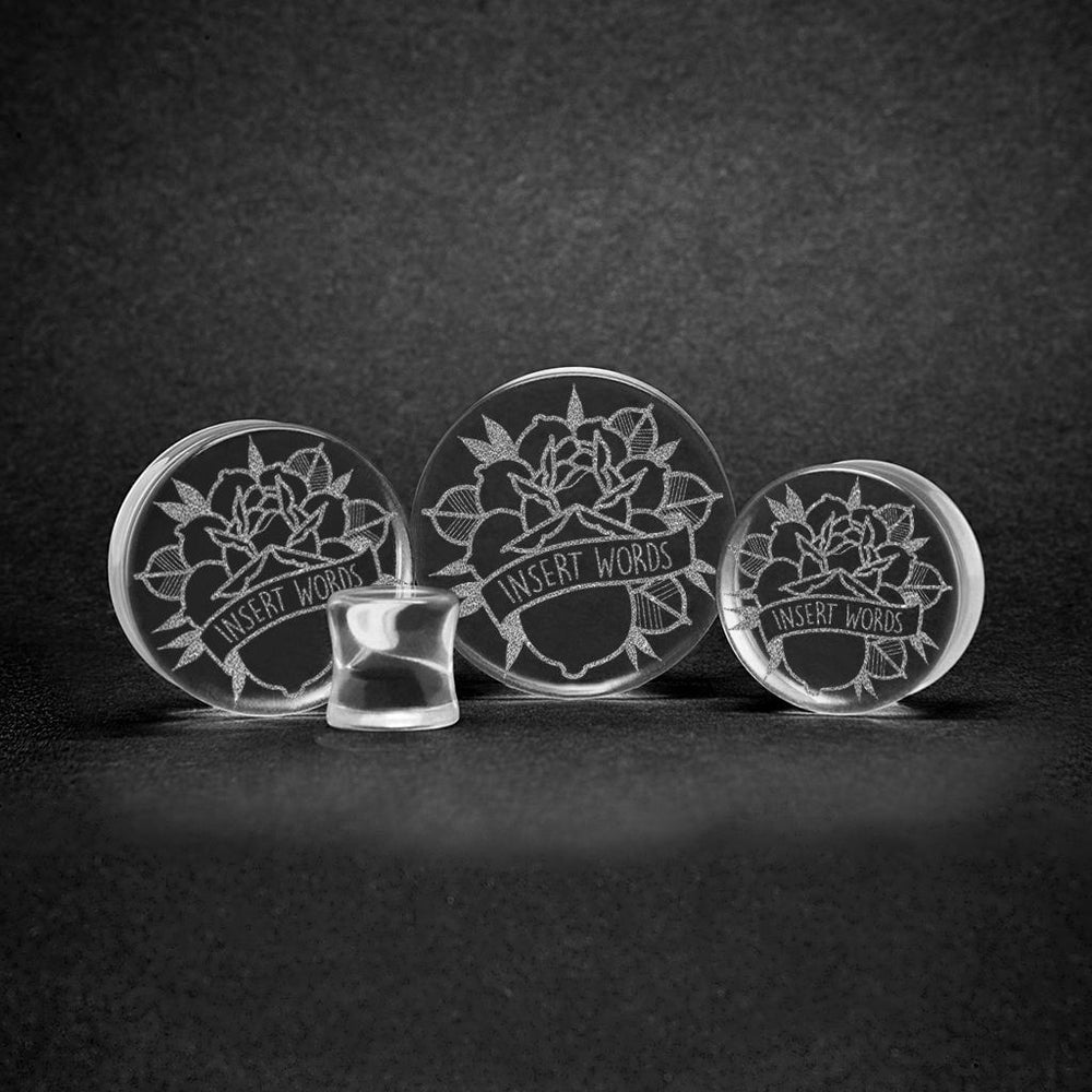 Banner Rose Insert Words Plug / Gauge - Clear Glass | Flat Faced Double Flare - Lasered To Order In House At Custom Plugs HQ